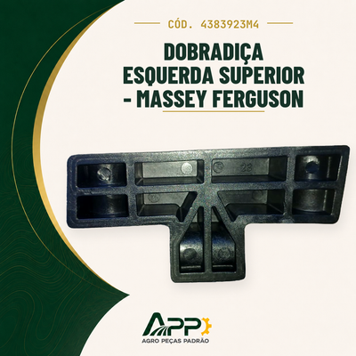 capa-app-v2 | Dobradiça Esquerda Superior - Massey Ferguson – Cód. 4383923M4 | APP Agro Peças Padrão