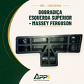 capa-app-v2 | Dobradiça Esquerda Superior - Massey Ferguson – Cód. 4383923M4 | APP Agro Peças Padrão