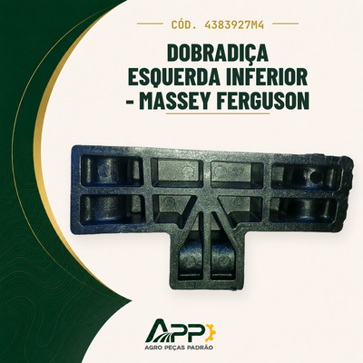 capa-app-v2 | Dobradiça Esquerda Inferior - Massey Ferguson – Cód. 4383927M4 | APP Agro Peças Padrão