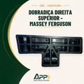 capa-app-v2 | Dobradiça Direita Superior - Massey Ferguson – Cód. 4383933M4 | APP Agro Peças Padrão