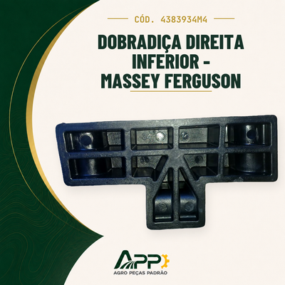 capa-app-v2 | Dobradiça Direita Inferior - Massey Ferguson – Cód. 4383934M4 | APP Agro Peças Padrão