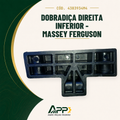 capa-app-v2 | Dobradiça Direita Inferior - Massey Ferguson – Cód. 4383934M4 | APP Agro Peças Padrão