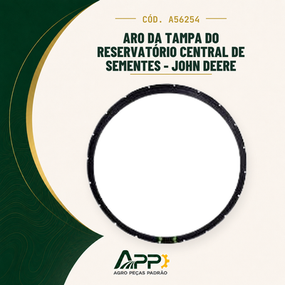 capa-app-v2 | Aro da Tampa do Reservatório Central de Sementes - John Deere – Cód. A56254 | APP Agro Peças Padrão