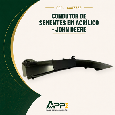 capa-app-v2 | Condutor de Sementes em Acrílico - John Deere – Cód. AA67780 | APP Agro Peças Padrão