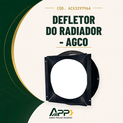 capa-app-v2 | Defletor do Radiador - AGCO – Cód. ACX329796A | APP Agro Peças Padrão