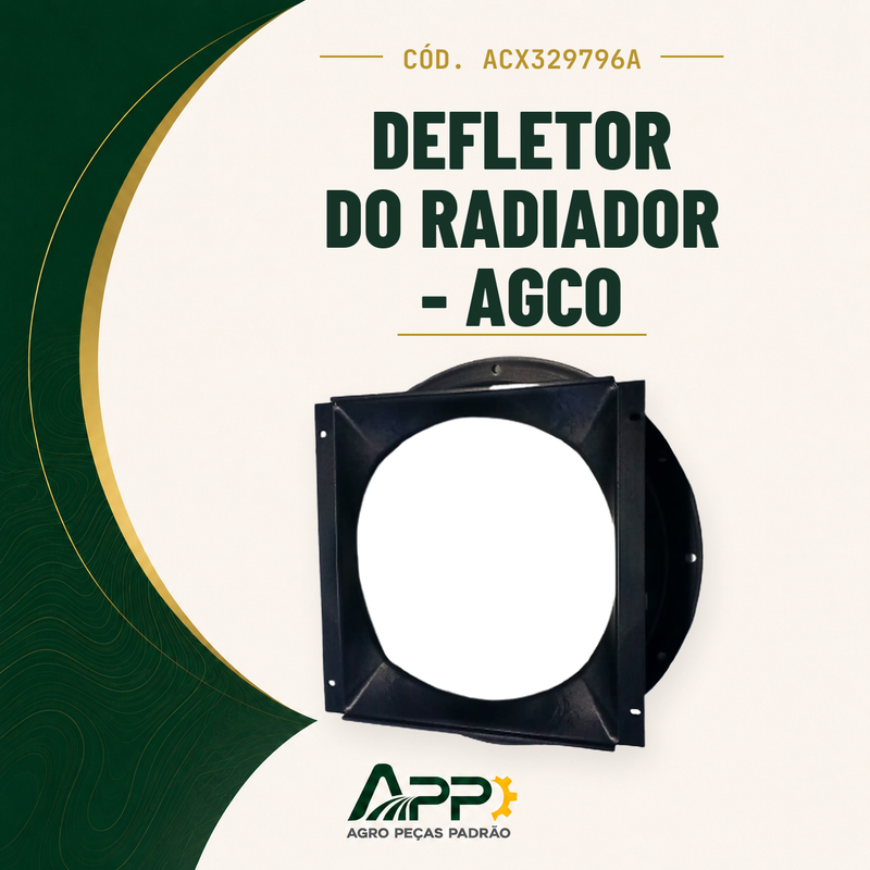 capa-app-v2 | Defletor do Radiador - AGCO – Cód. ACX329796A | APP Agro Peças Padrão
