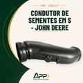 capa-app-v2 | Condutor de Sementes em S - John Deere – Cód. CQ54137 | APP Agro Peças Padrão